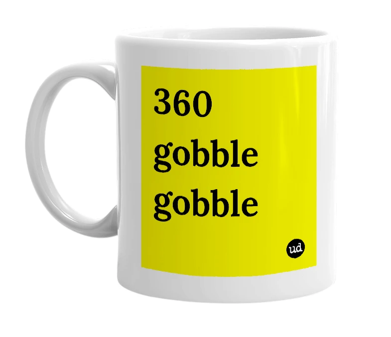 White mug with '360 gobble gobble' in bold black letters