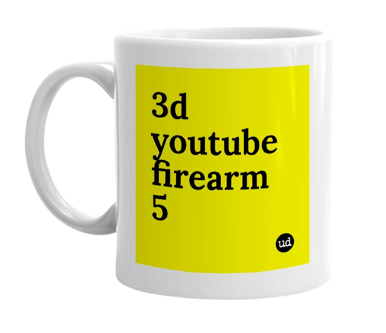 White mug with '3d youtube firearm 5' in bold black letters