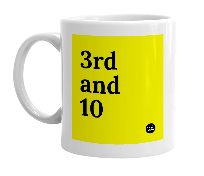 White mug with '3rd and 10' in bold black letters