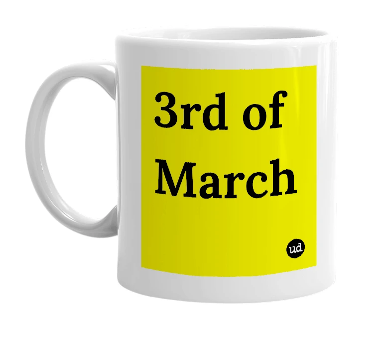 White mug with '3rd of March' in bold black letters