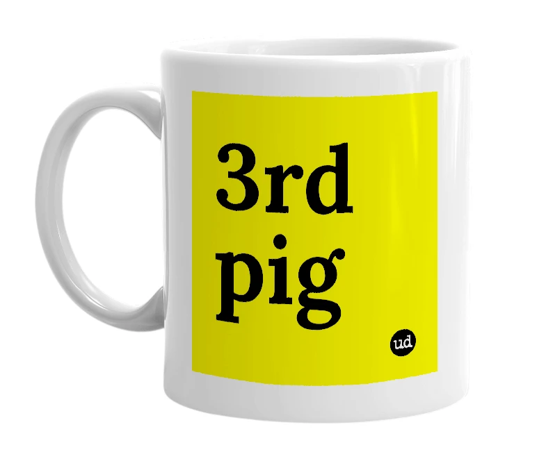 White mug with '3rd pig' in bold black letters