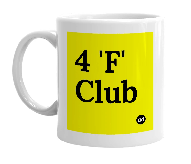 White mug with '4 'F' Club' in bold black letters