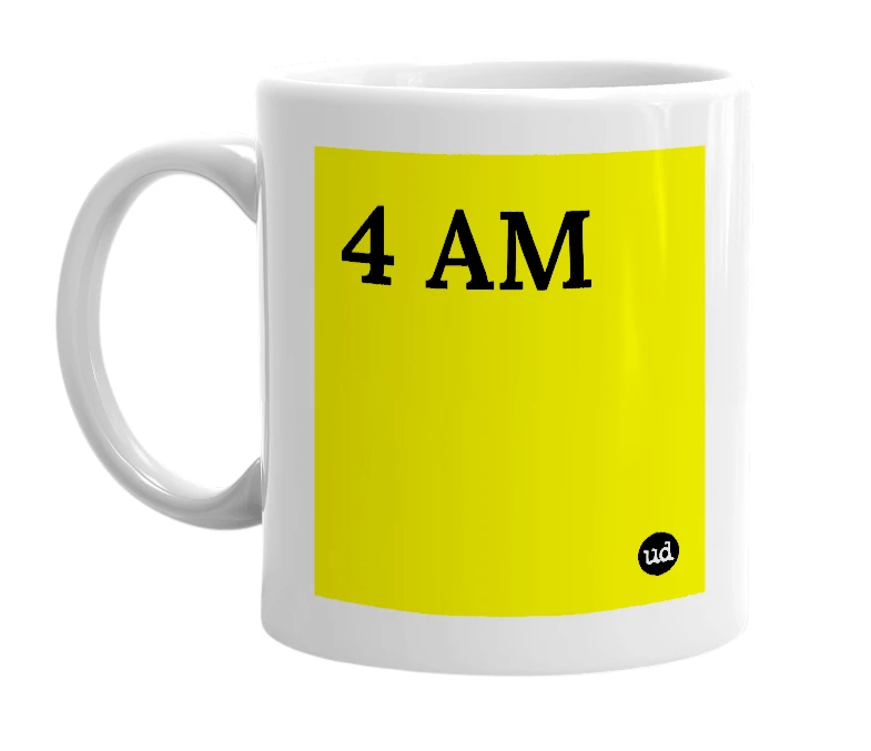 White mug with '4 AM' in bold black letters