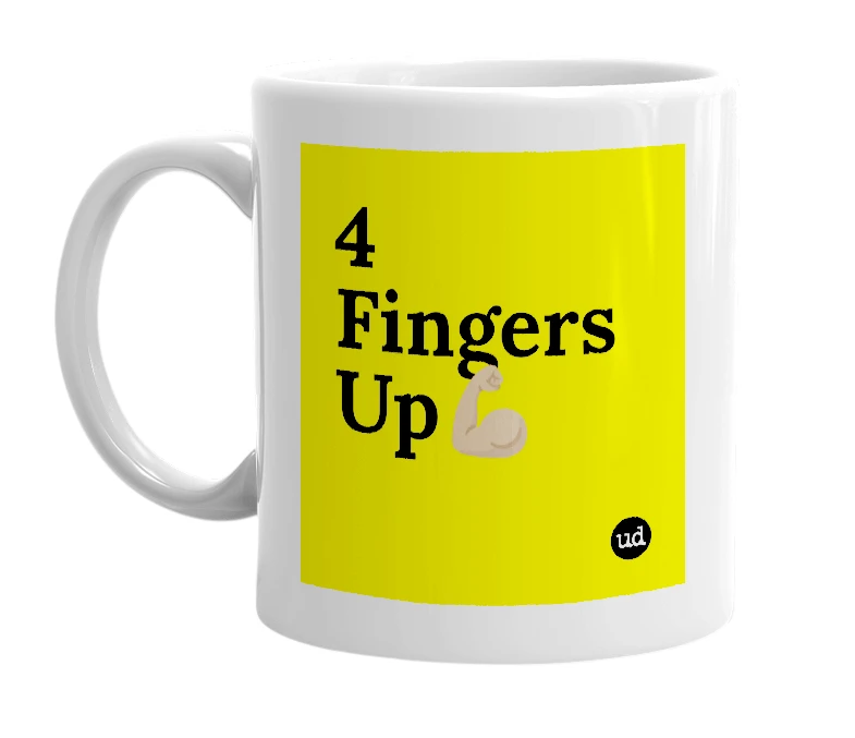 White mug with '4 Fingers Up💪🏽' in bold black letters