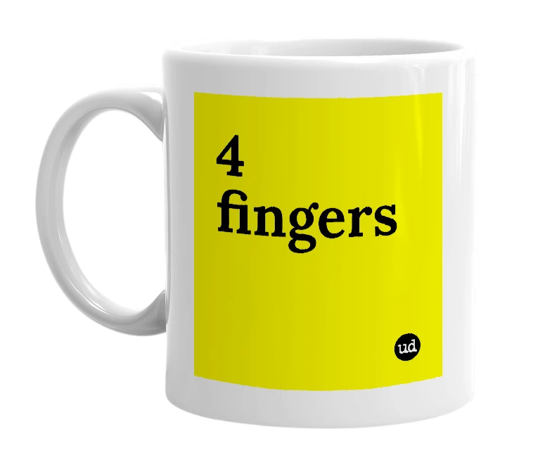 White mug with '4 fingers' in bold black letters