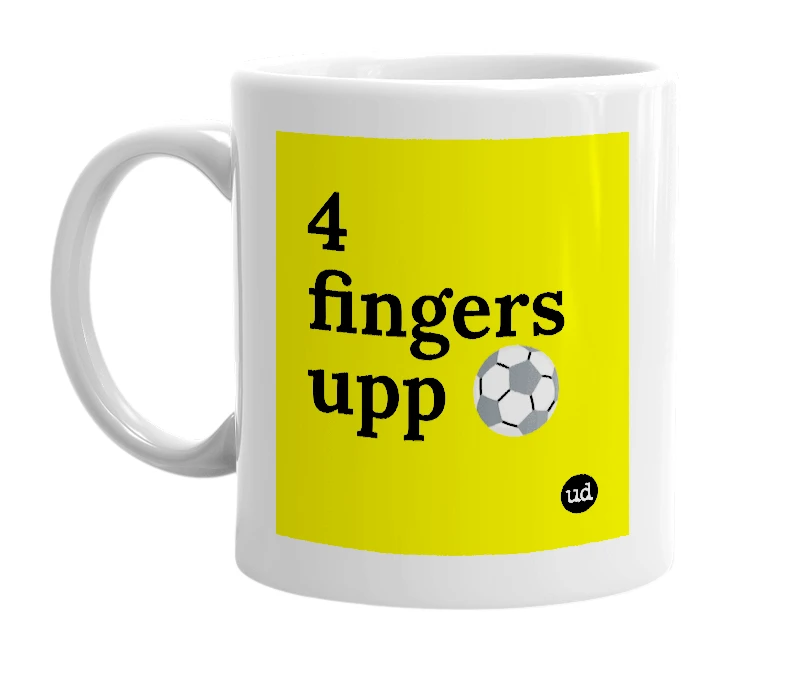 White mug with '4 fingers upp ⚽️' in bold black letters