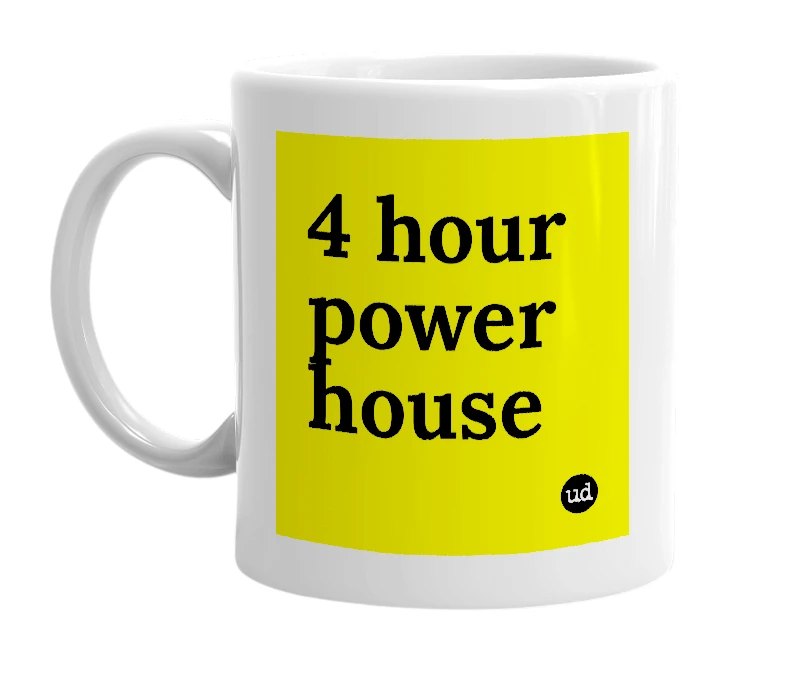 White mug with '4 hour power house' in bold black letters
