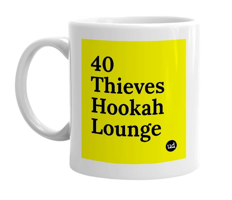 White mug with '40 Thieves Hookah Lounge' in bold black letters