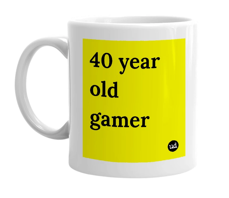 White mug with '40 year old gamer' in bold black letters
