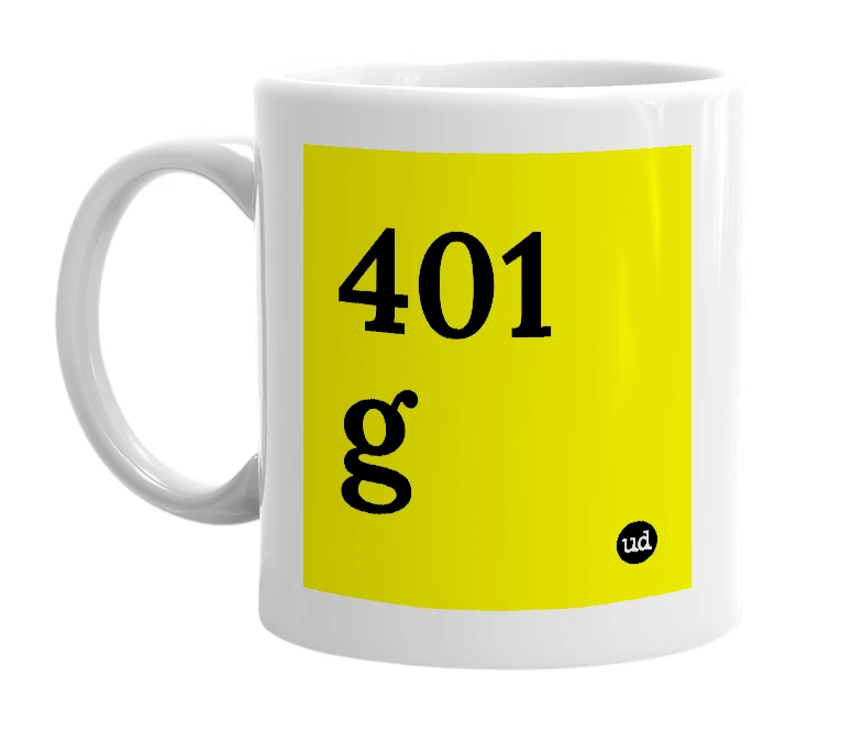 White mug with '401 g' in bold black letters