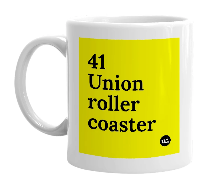 White mug with '41 Union roller coaster' in bold black letters