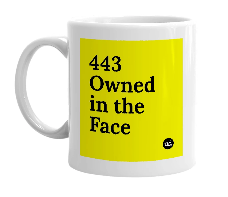 White mug with '443 Owned in the Face' in bold black letters