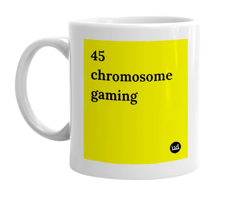 White mug with '45 chromosome gaming' in bold black letters