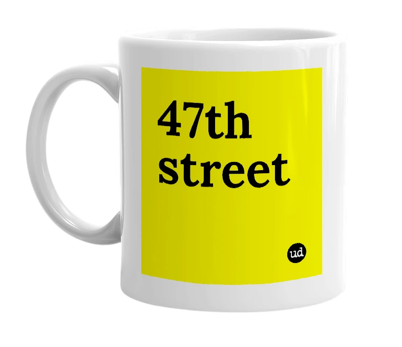 White mug with '47th street' in bold black letters