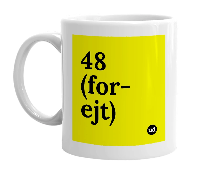 White mug with '48 (for-ejt)' in bold black letters