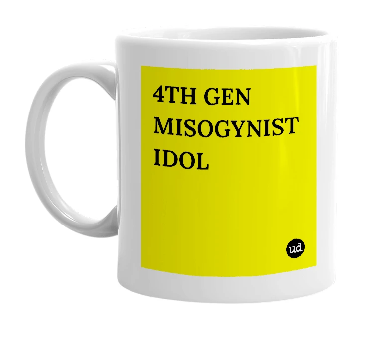 White mug with '4TH GEN MISOGYNIST IDOL' in bold black letters