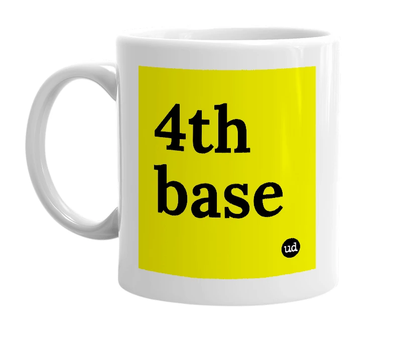 White mug with '4th base' in bold black letters