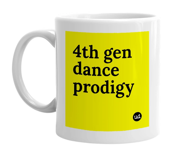 White mug with '4th gen dance prodigy' in bold black letters