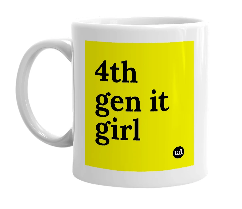 White mug with '4th gen it girl' in bold black letters
