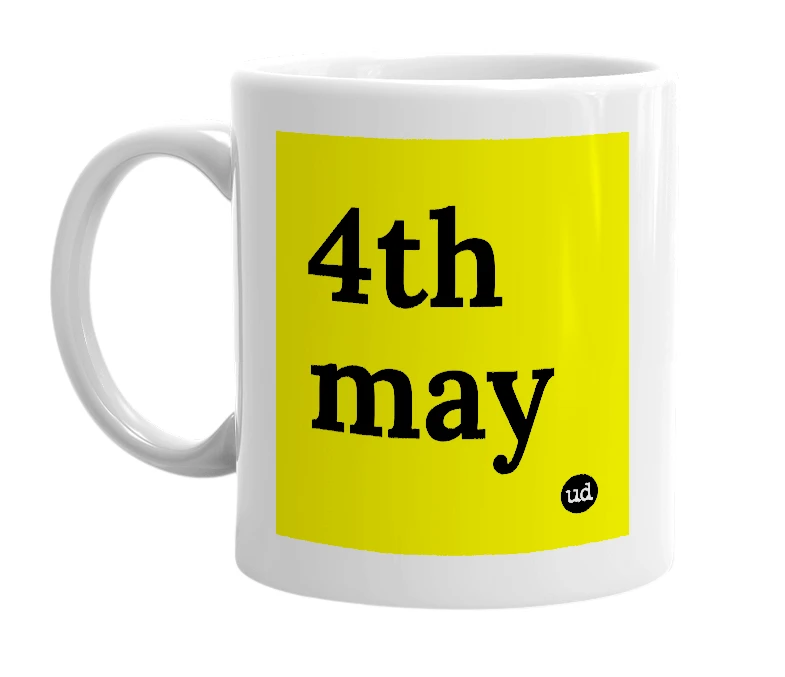 White mug with '4th may' in bold black letters