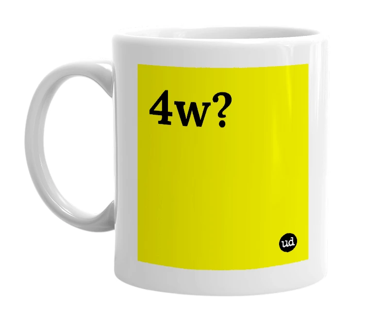 White mug with '4w?' in bold black letters