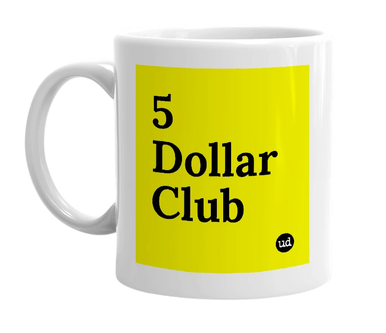 White mug with '5 Dollar Club' in bold black letters