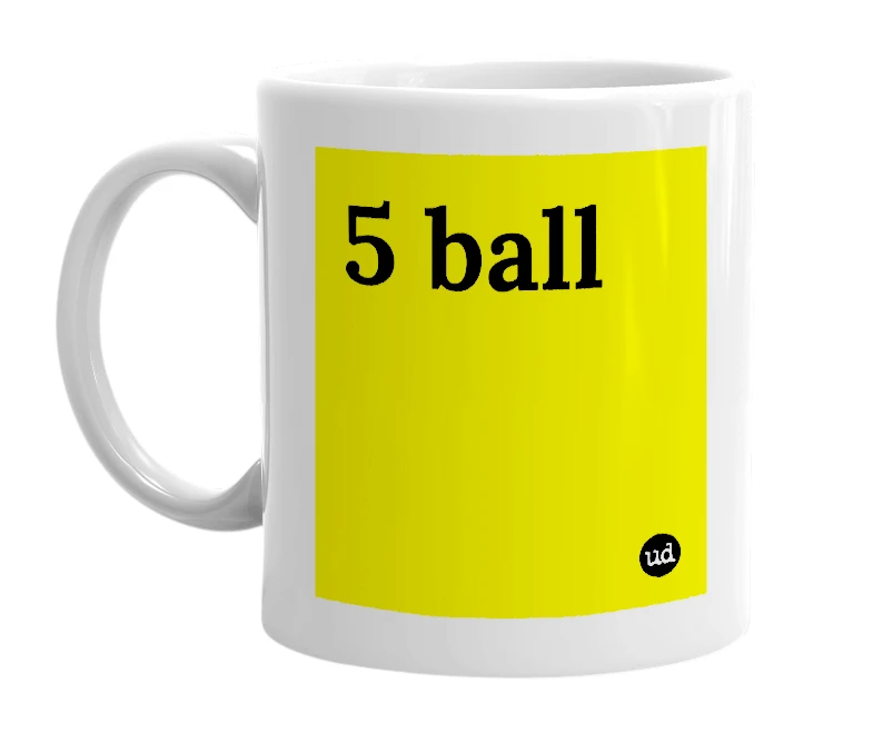 White mug with '5 ball' in bold black letters