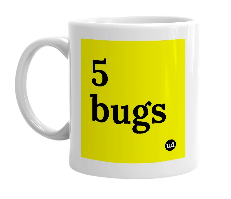 White mug with '5 bugs' in bold black letters