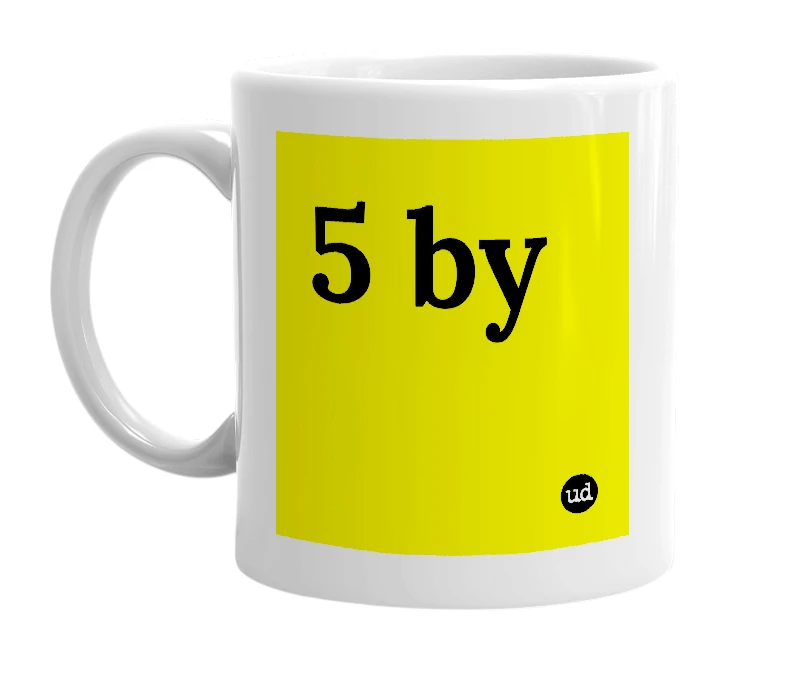 White mug with '5 by' in bold black letters