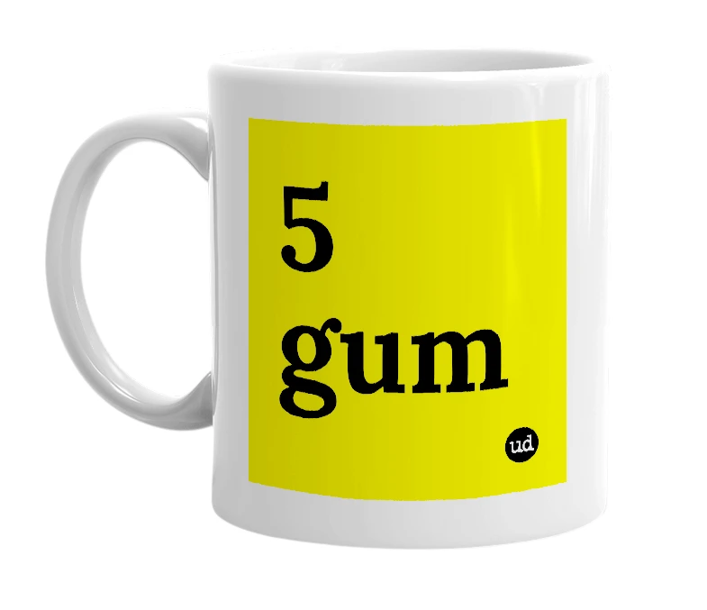 White mug with '5 gum' in bold black letters