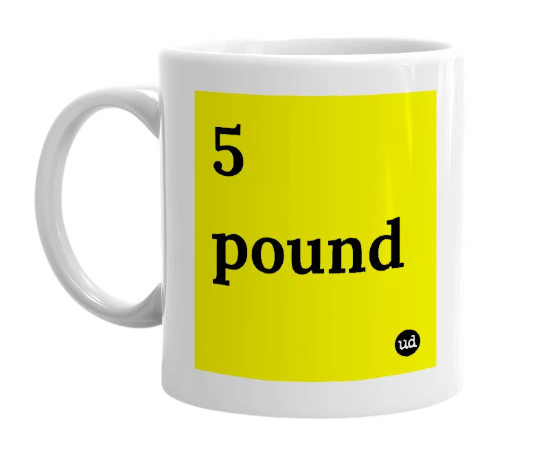 White mug with '5 pound' in bold black letters