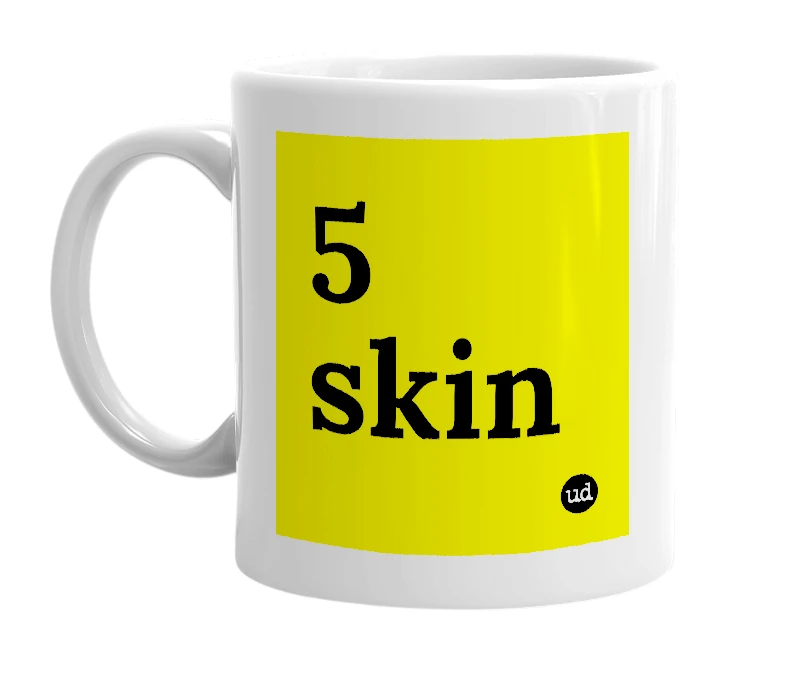 White mug with '5 skin' in bold black letters