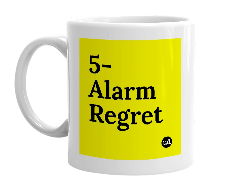White mug with '5-Alarm Regret' in bold black letters