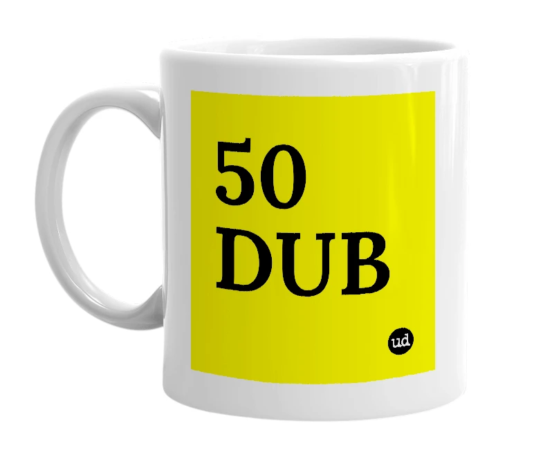 White mug with '50 DUB' in bold black letters