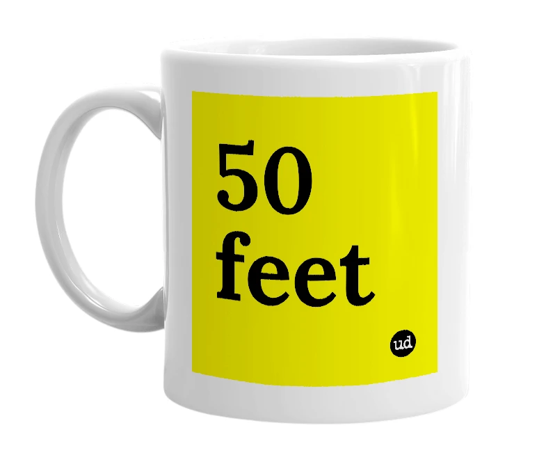 White mug with '50 feet' in bold black letters