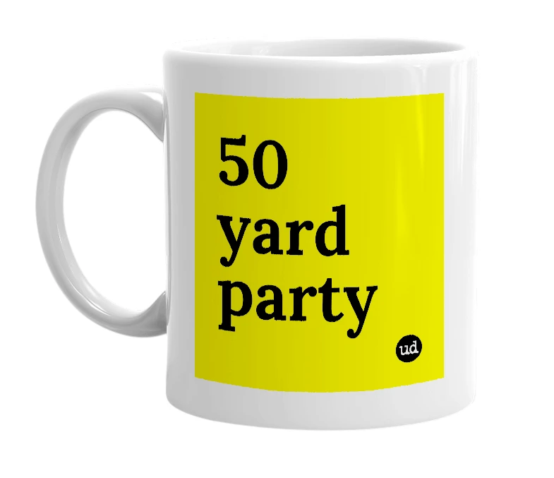 White mug with '50 yard party' in bold black letters