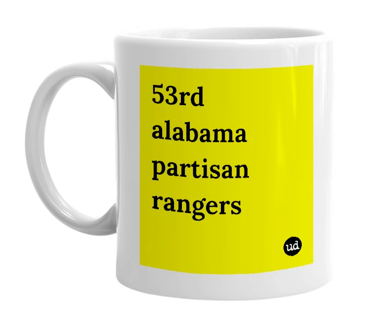 White mug with '53rd alabama partisan rangers' in bold black letters