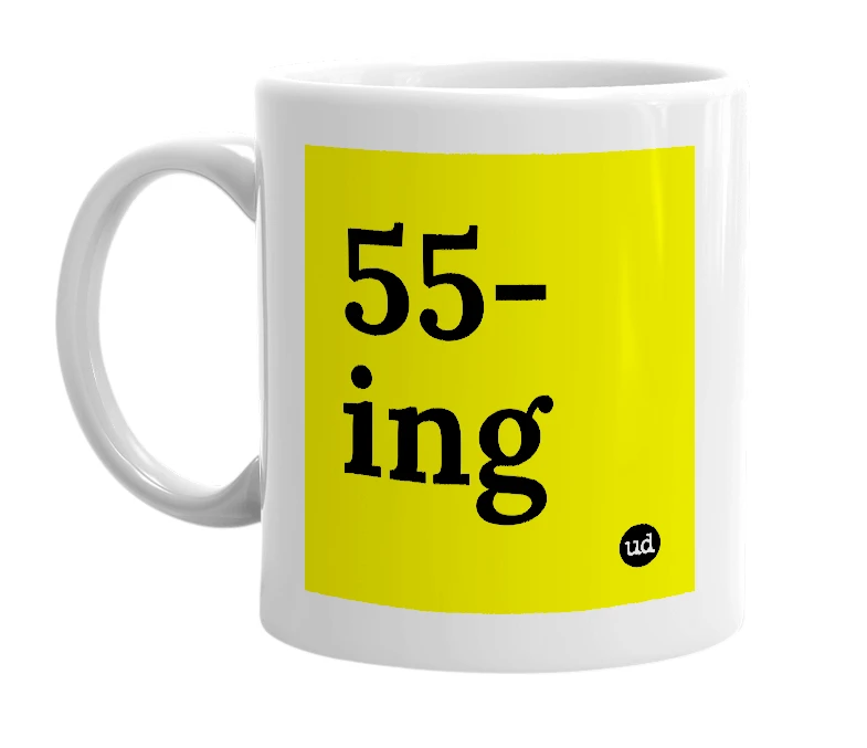 White mug with '55-ing' in bold black letters