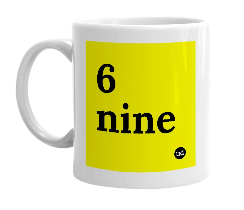 White mug with '6 nine' in bold black letters