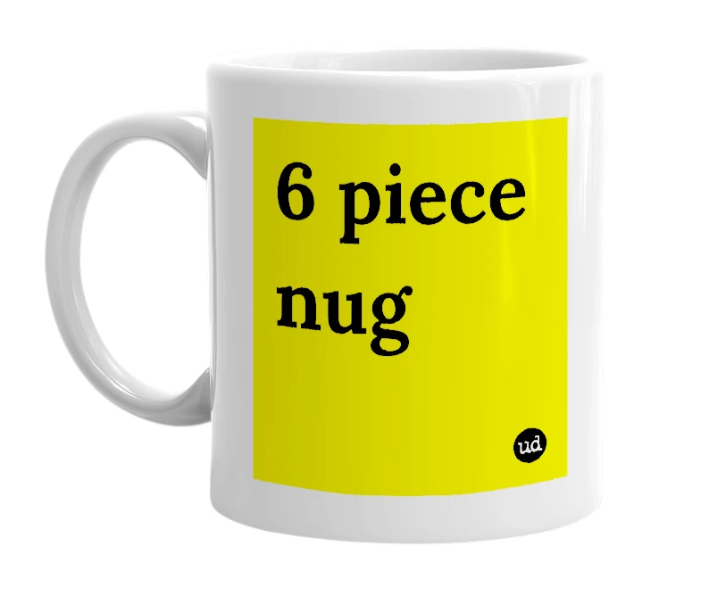 White mug with '6 piece nug' in bold black letters