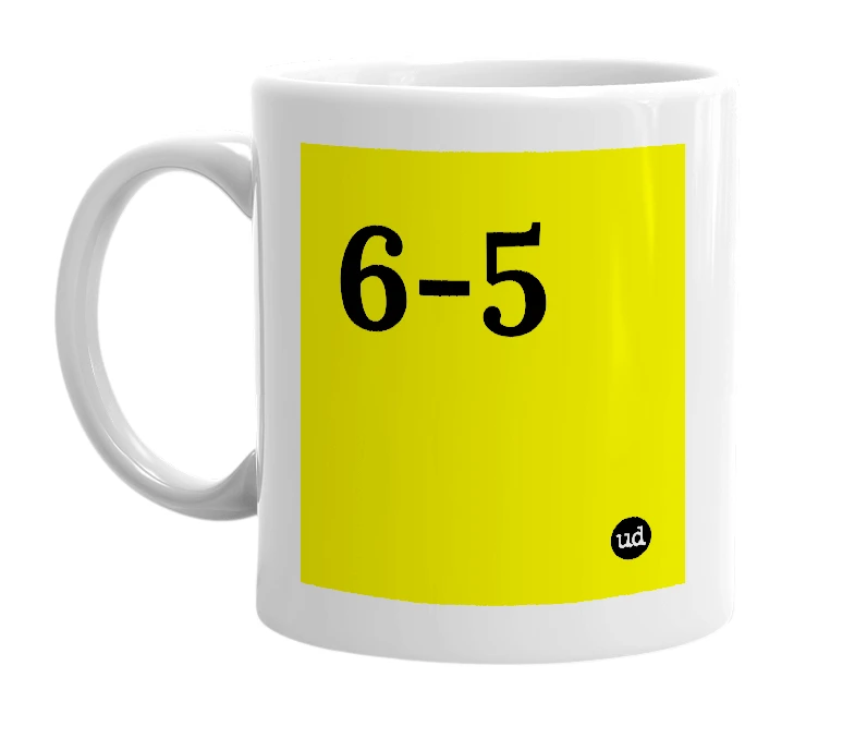 White mug with '6-5' in bold black letters
