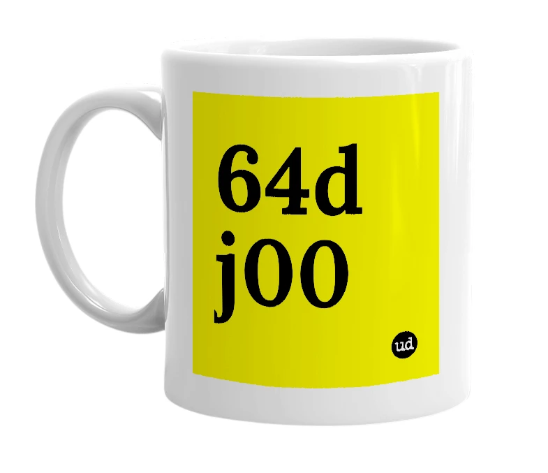 White mug with '64d j00' in bold black letters