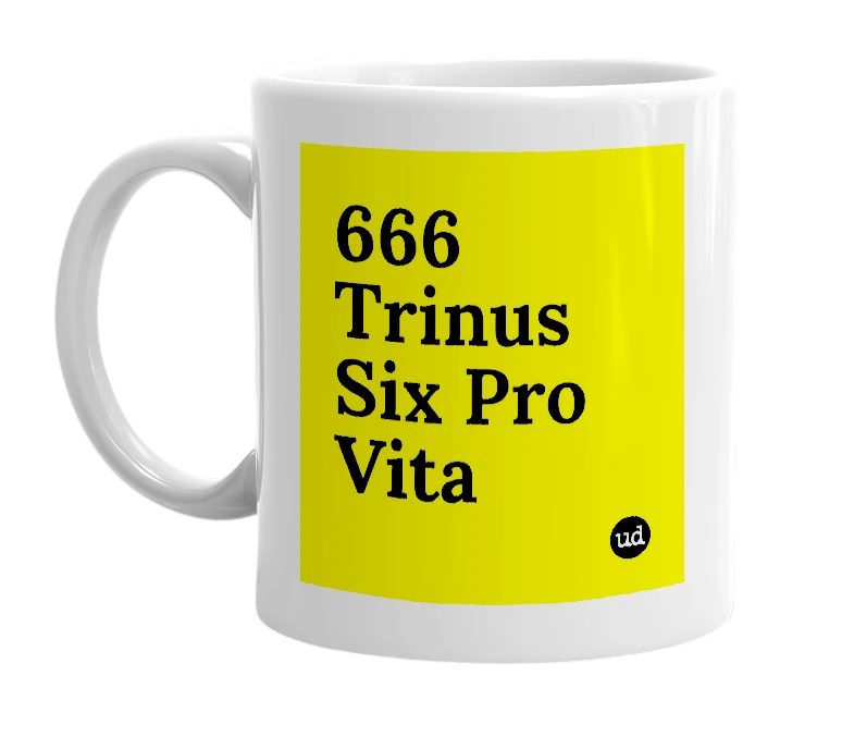 White mug with '666 Trinus Six Pro Vita' in bold black letters
