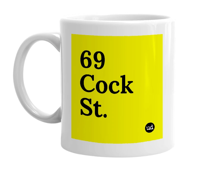 White mug with '69 Cock St.' in bold black letters