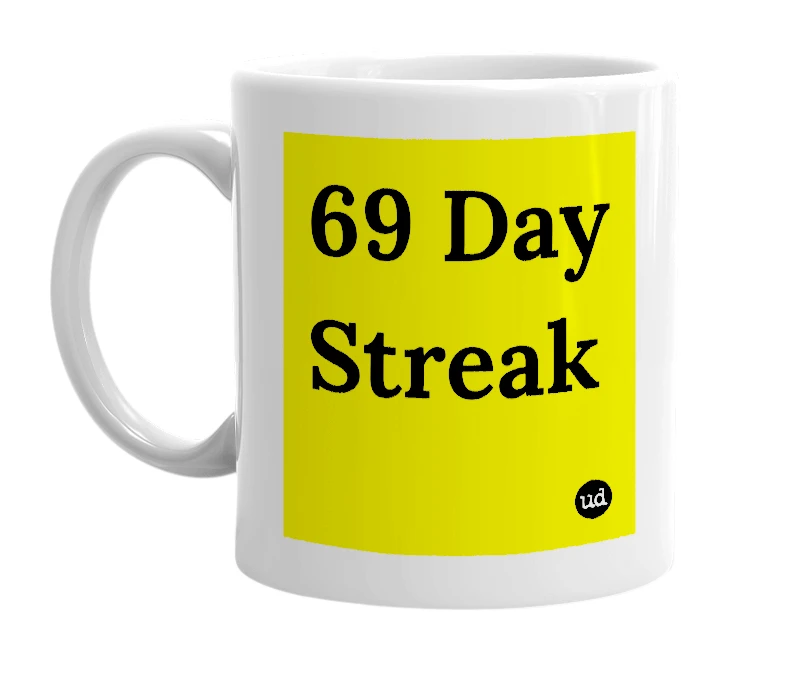 White mug with '69 Day Streak' in bold black letters