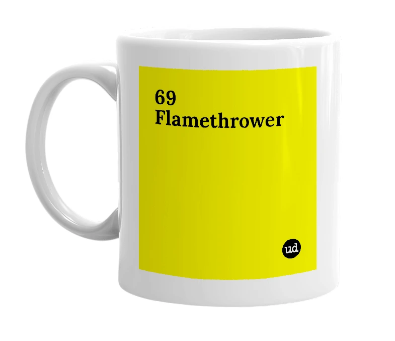 White mug with '69 Flamethrower' in bold black letters