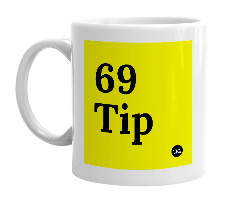 White mug with '69 Tip' in bold black letters
