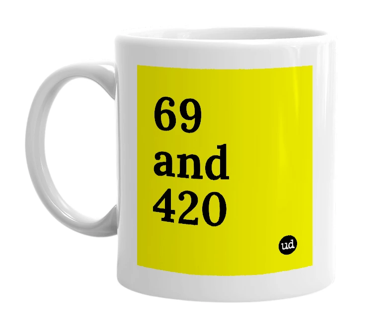 White mug with '69 and 420' in bold black letters