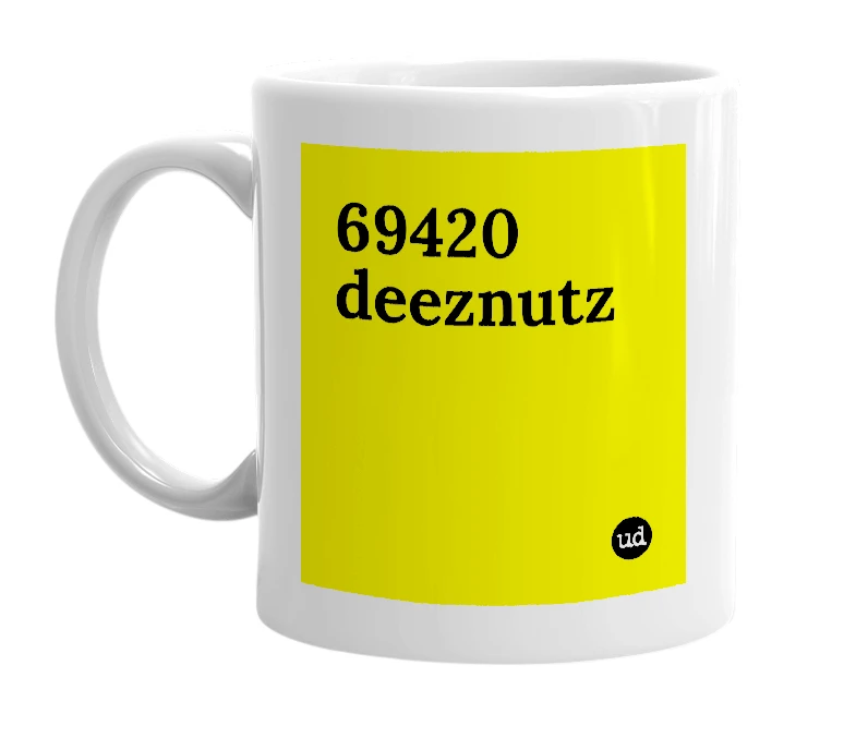 White mug with '69420 deeznutz' in bold black letters