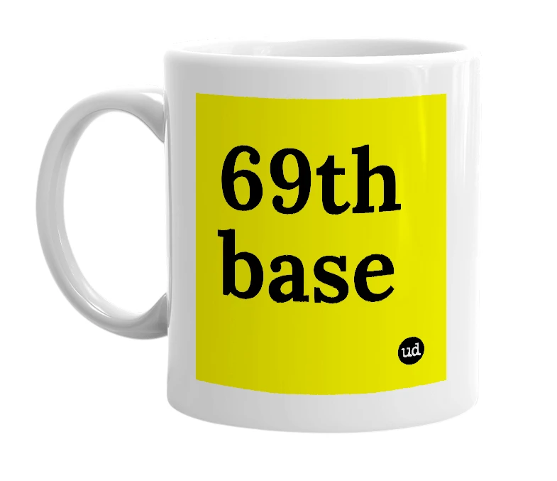 White mug with '69th base' in bold black letters